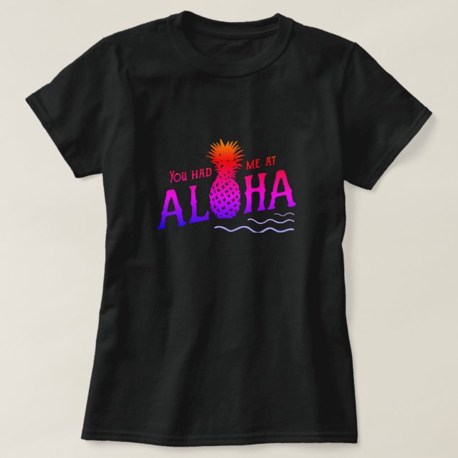 TEVE-ME NA ALOHA T-Shirt (Frente do Design)