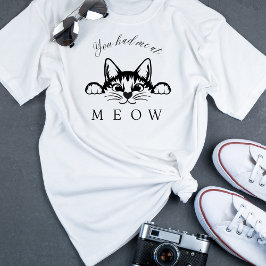 Teve-me na Camiseta Meow Divertida