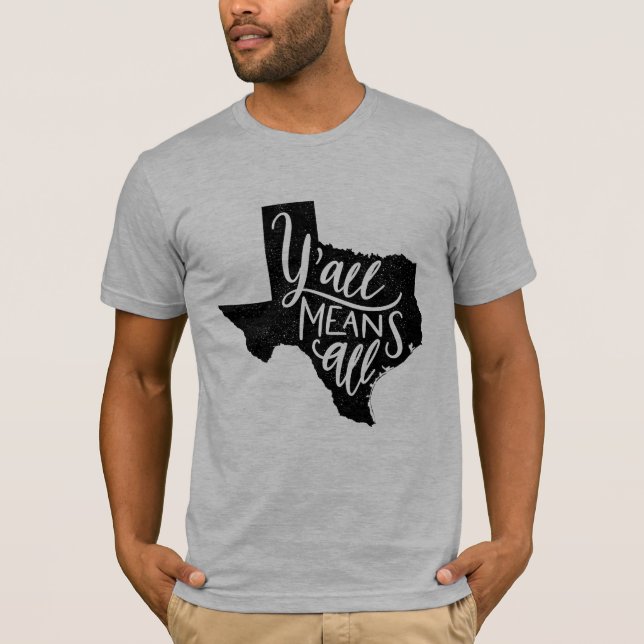 Texas "você significa o t-shirt de todos os" (Frente)