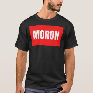 Texto engraçado "moron" T-Shirt Clássico