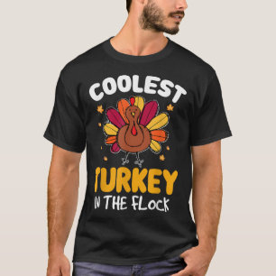 Thanksgiving coolest turkey in the flock T-Shirt