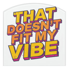 That Doesn't Fit My Vibe -