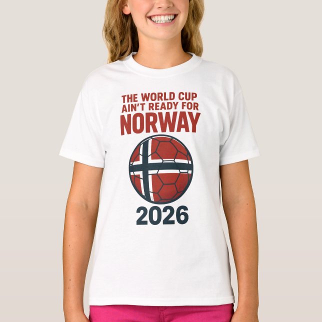 The World Cup Ain’t Ready for Norway 2026 T-Shirt (Frente)