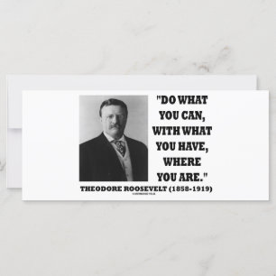 Theodore Roosevelt Faça O Que Você Pode Citar