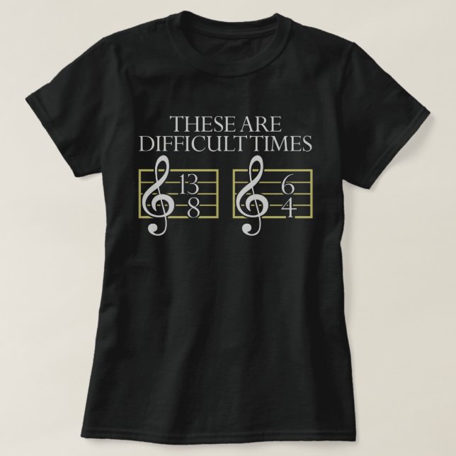 These Are Difficult Times T-Shirt Music Tee Shirt  (Frente do Design)