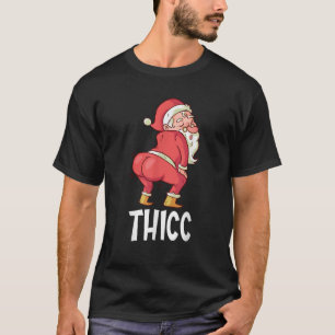THICC Engraçado Twerny Papai Noel Camisa de Natal