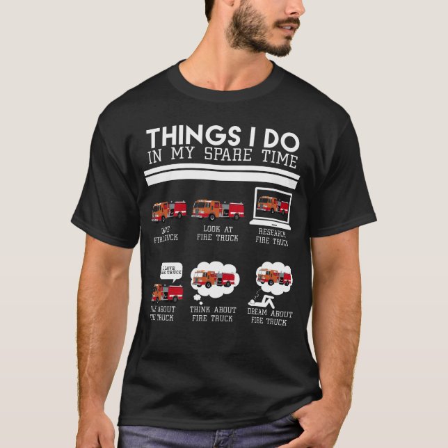 Things I Do, Fire Truck Firefighter T-shirt design (Frente)
