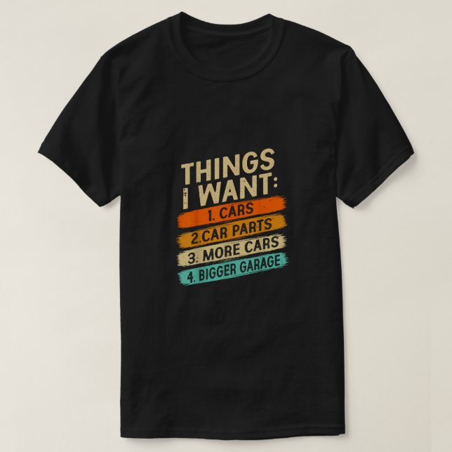 Things I Want Cars Funny Car Lover T-Shirt | Vinta (Frente do Design)