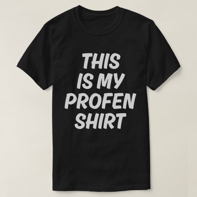 This Is My Profen Shirt Funny T-Shirt (Frente do Design)