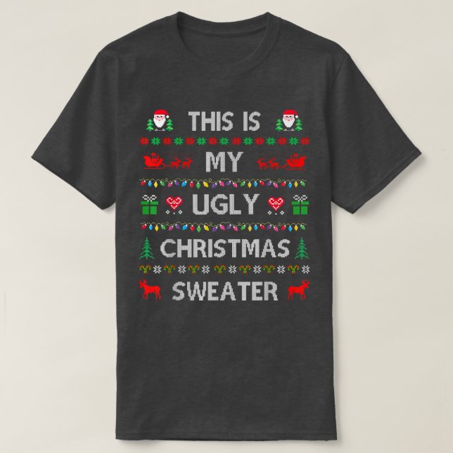 This Is My Ugly Sweater Funny Christmas T-Shirt (Frente do Design)