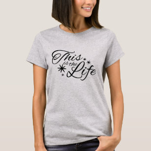 This is the life black typographic slogan t-shirt