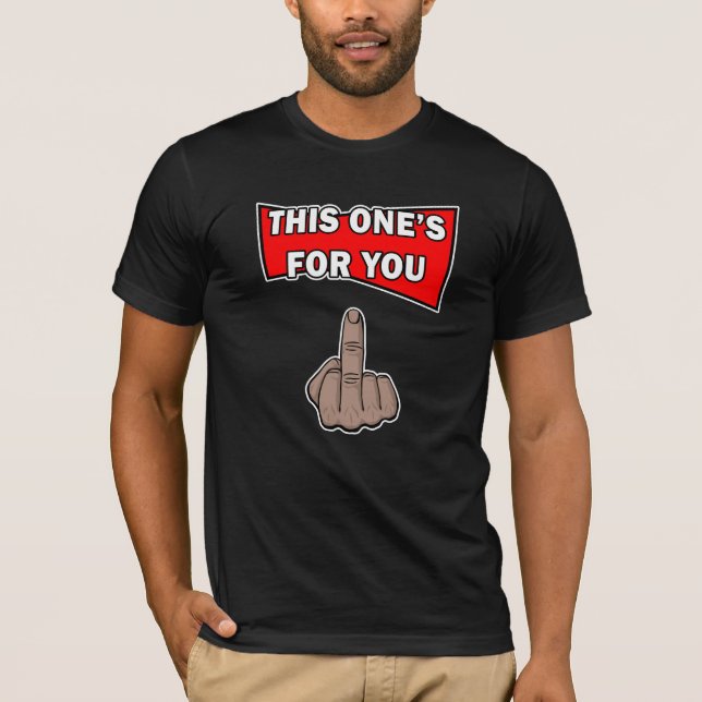 This One's For You Middle Finger T-Shirt (Frente)
