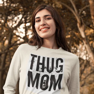 THUG MOM FUNNY T-Shirts dia de as mães