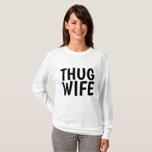 THUG WIFE T-shirts