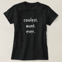 Tia Mais Fria Tia Ever T-Shirt