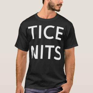 Tice Nits Engraçado Piadas Sarcástico T-Shirt