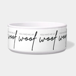 Tigela Dog Food Bowl - You Had Me At Woof
