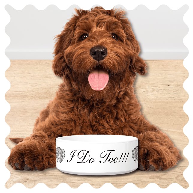 Tigela Eu Faço Muito Bolinho De Cachorro ("I Do Too" Cute Modern Wedding Day Dog Bowl. Pet Dish in Elegant Script. )