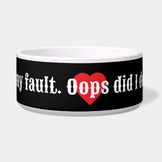 Tigela Não é minha culpa. Oops, eu fiz aquilo? Coleção