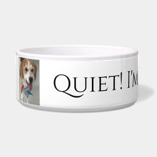 Tigela Nome e foto de Pet, Quiet! Estou comendo! Engraça