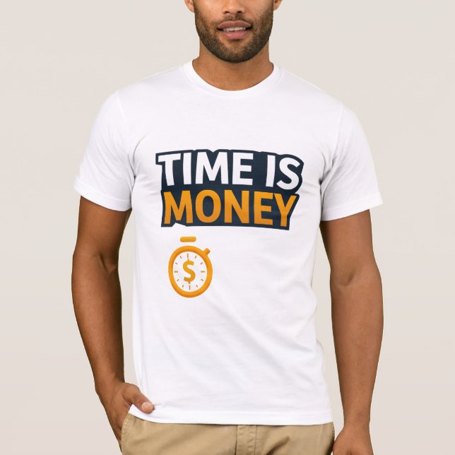 Time Is Money – Hustle Mindset T-Shirt | Entrepren (Frente)