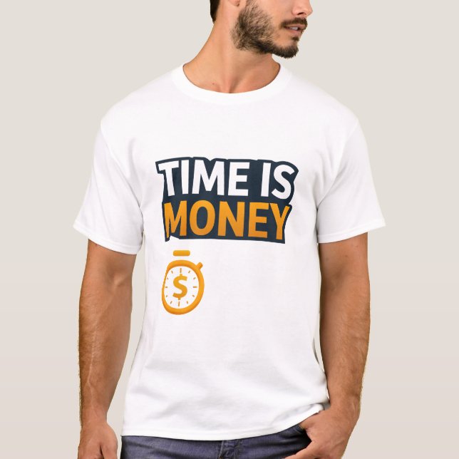Time Is Money – Hustle Mindset T-Shirt | Entrepren (Frente)