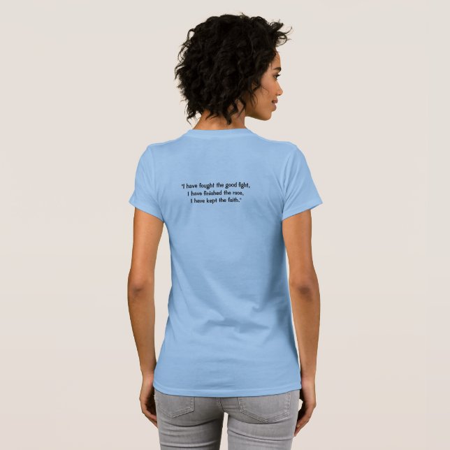 Timothy 4:7 T-Shirt (Parte Traseira Completa)