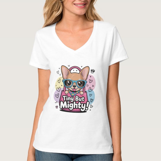 Tiny but Mighty Chihuahua T-Shirt (Frente)