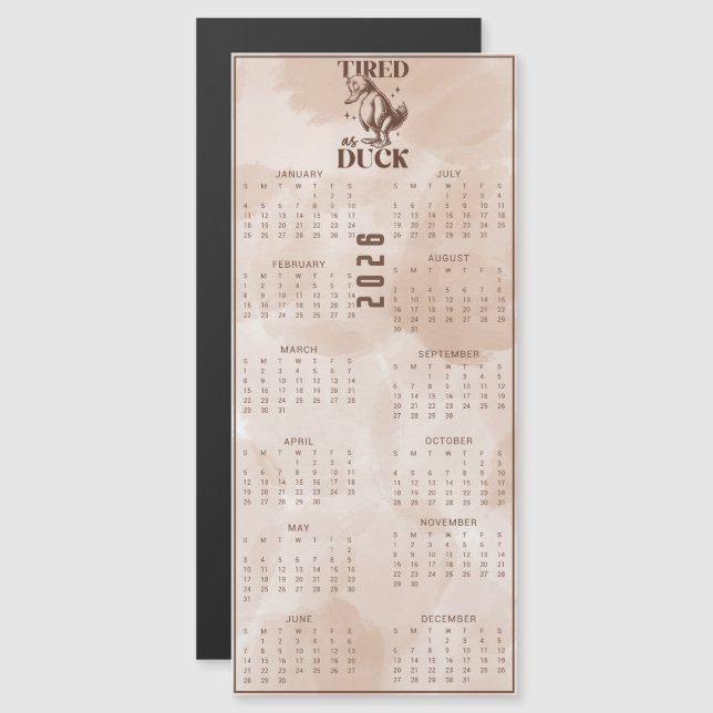 Tired As DUCK 2026 Brown Duck Calendar (Frente/Verso)