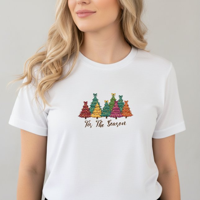 ’Tis the Season • Christmas Tree T-Shirt (White t-shirt with colorful Christmas trees and text “’Tis the Season” festive holiday design)