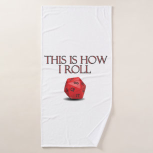 Toalha De Banho É Assim Que Eu Rolo Um Engraçado Dice RPG