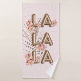 Toalha De Banho LA LA LA- Girly Trendy RoseGold Motivação da Flor