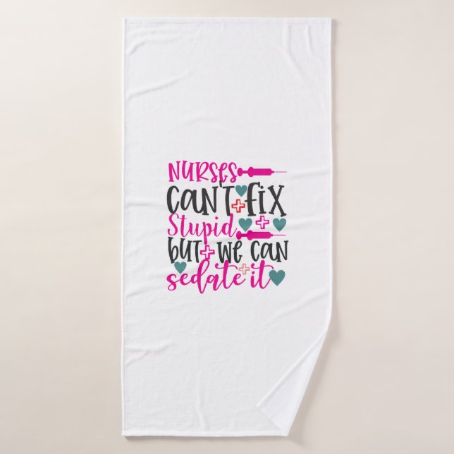 Toalha De Banho Nurse Gift Nurses Can't Fix Stupid (Toalha de Banho)