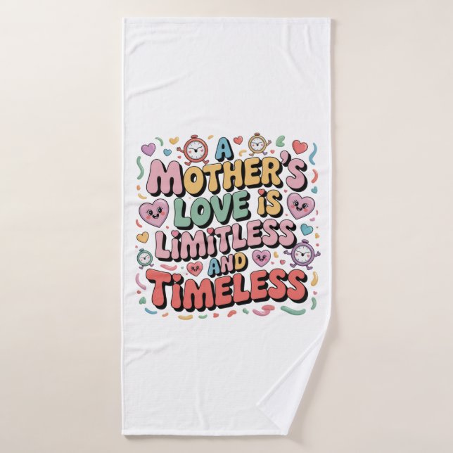 Toalha De Banho O Amor De Uma Mãe É Ilimitado E Atemporal (Toalha de Banho)