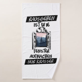 Toalha De Banho Rausgehen ist wie Fenster aufmachen
