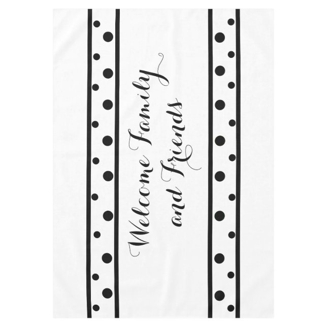 Toalha De Mesa Bolinhas Negras de Amigos Familiares de Boas-Vinda (Frente)