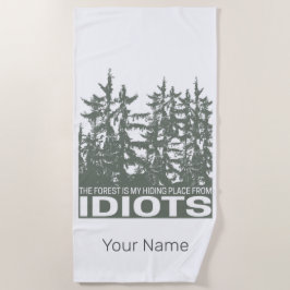 Toalha De Praia A Floresta É O Meu Lugar Escondido De Idiotas Dize