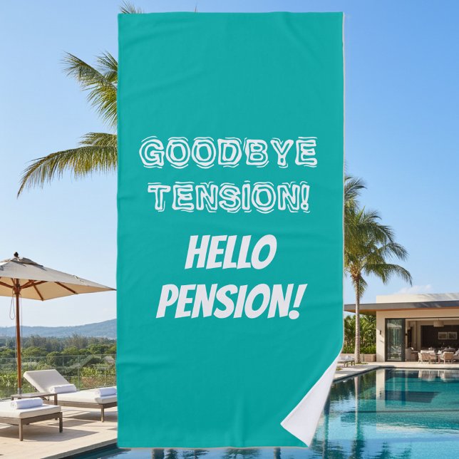 Toalha De Praia Adeus tensão saudação pensão divertida aposentador (goodbye tension hello pension beach towel for retirement)