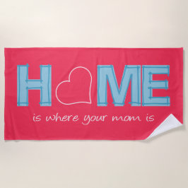 Toalha De Praia Casa é onde sua mãe está