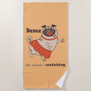 Toalha De Praia Dança como se ninguém estivesse assistindo Pug Gir