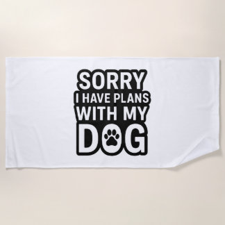 Toalha De Praia Desculpe, Tenho Planos Com Meu Cão