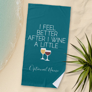 Toalha De Praia Engraçada citação de vinho - Eu me sinto melhor