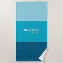 "High Tides. Good Vibes." Beach Towel