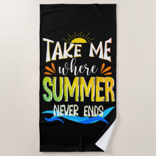 Toalha De Praia Leva-Me Onde O Verão Nunca Termina, Verão