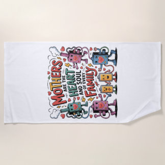 Toalha De Praia Mothers Are The Heart And Soul Of Every Family