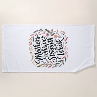 Toalha De Praia Mothers Whisper Strength To The Weak