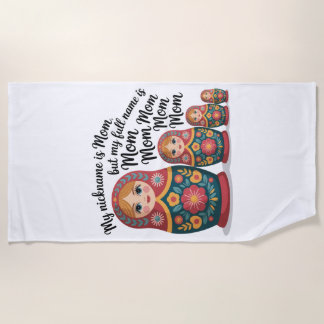 Toalha De Praia My Nickname Is Mom, But My Full Name Is Mom Mom