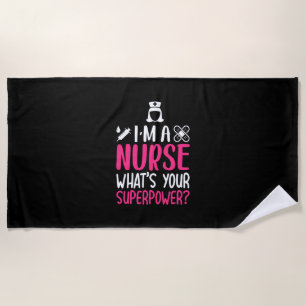 Toalha De Praia Nurse Gift   I Am A Nurse What Your Superpower