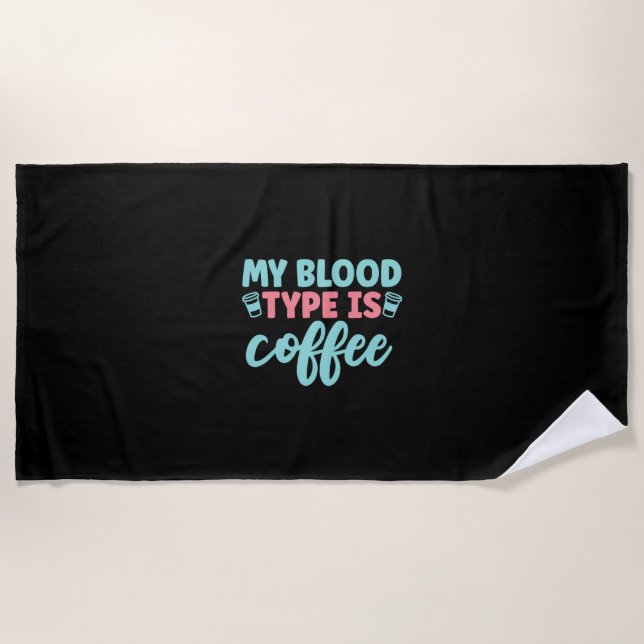 Toalha De Praia Nurse Gift | My Blood Type Is Coffee (Frente)