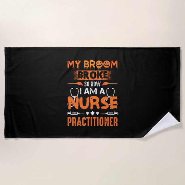 Toalha De Praia Nurse Gift | My Broom Broke So Now I Am A Nurse (Frente)
